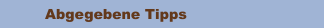 Abgegebene Tipps